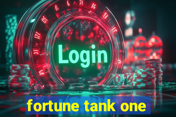 fortune tank one